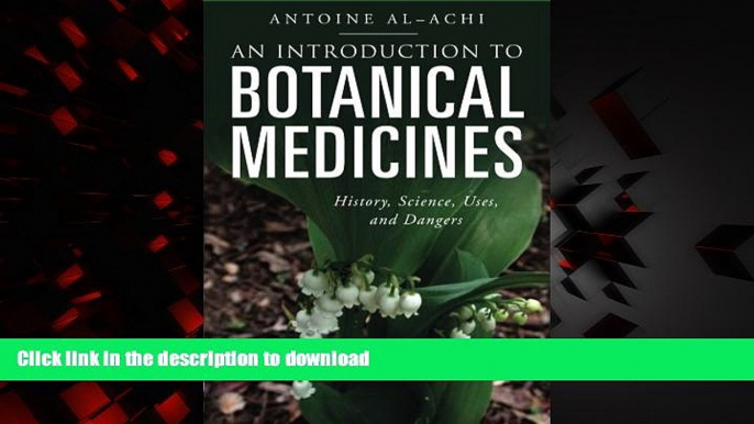 liberty books  An Introduction to Botanical Medicines: History, Science, Uses, and Dangers online