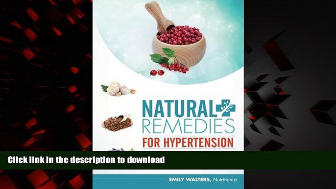 Best books  Natural Remedies For Hypertension: Beginner s Guide to Lowering High Blood Pressure