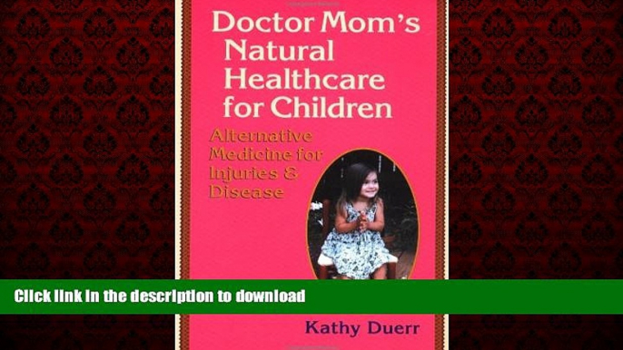 Buy book  Doctor Mom s Natural Healthcare for Children: Alternative Medicine for Injuries and