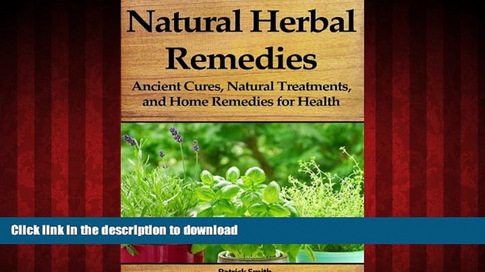 Best book  Natural Herbal Remedies: Ancient Cures, Natural Treatments, and Home Remedies for