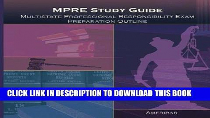 Best Seller MPRE Study Guide: Multistate Professional Responsibility Examination Outline Study