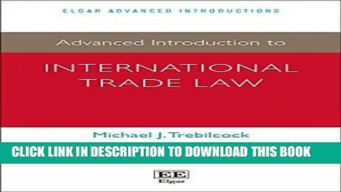 Ebook Advanced Introduction to International Trade Law (Elgar Advanced Introductions series) Free