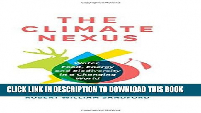 Best Seller The Climate Nexus: Water, Food, Energy and Biodiversity Free Read