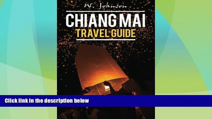 Buy NOW  Chiang Mai: Chiang Mai Travel Guide (Chiang Mai, Chiang Mai Travel Guide, Thailand Travel