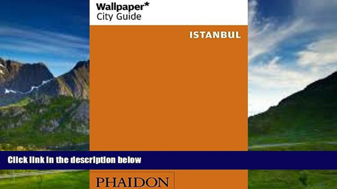 Best Buy Deals  Wallpaper* City Guide Istanbul 2015 (Wallpaper City Guides)  Full Ebooks Best