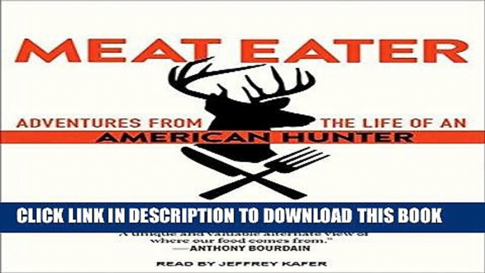 [PDF] Meat Eater: Adventures from the Life of an American Hunter Popular Collection