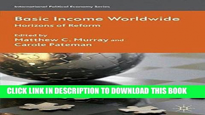 Ebook Basic Income Worldwide: Horizons of Reform (International Political Economy Series) Free