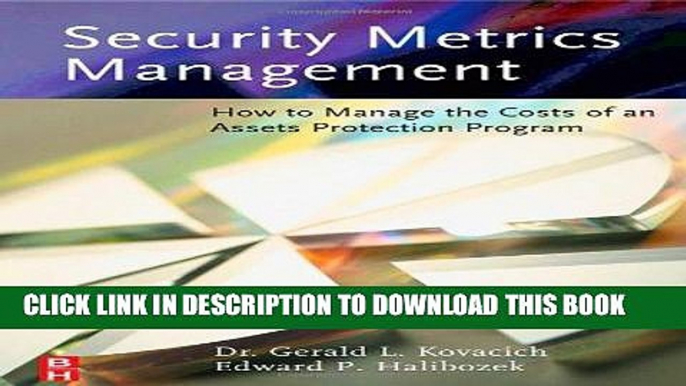 Ebook Security Metrics Management: How to Manage the Costs of an Assets Protection Program Free Read