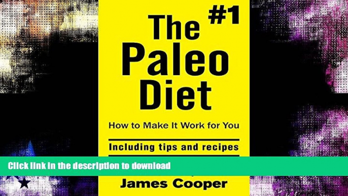 READ BOOK  Paleo diet : The #1 Paleo Diet ,How to make it work for you !: including tips and