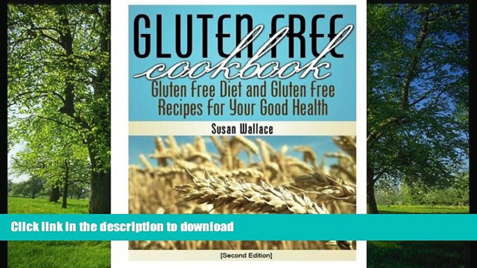 FAVORITE BOOK  Gluten Free Cookbook [Second Edition]: Gluten Free Diet and Gluten Free Recipes