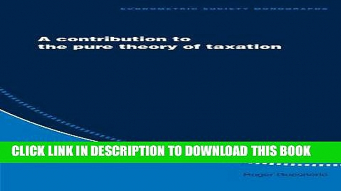 Ebook A Contribution to the Pure Theory of Taxation (Econometric Society Monographs) Free Read