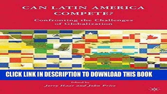 Ebook Can Latin America Compete?: Confronting the Challenges of Globalization Free Read