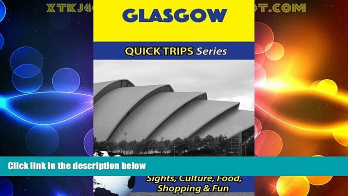 Buy NOW  Glasgow Travel Guide (Quick Trips Series): Sights, Culture, Food, Shopping   Fun  BOOOK