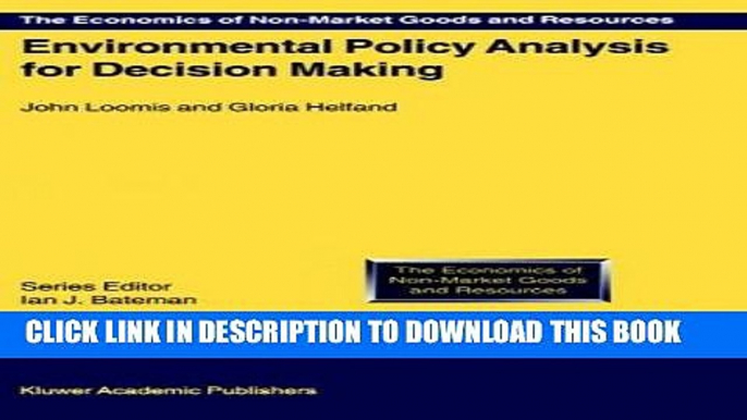 Best Seller Environmental Policy Analysis for Decision Making (The Economics of Non-Market Goods