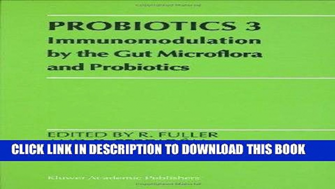 Best Seller Probiotics 3: Immunomodulation by the Gut Microflora and Probiotics (v. 3) Free Read