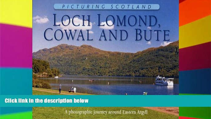 Ebook deals  Picturing Scotland: Loch Lomond, Cowal   Bute: A Photographic Journey Around Eastern