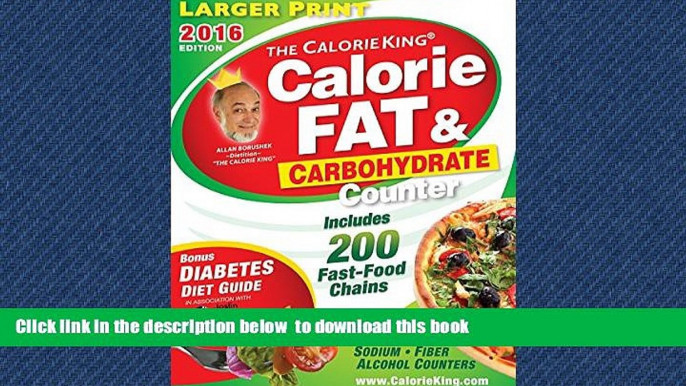 Read books  The CalorieKing Calorie, Fat   Carbohydrate Counter 2016: Larger Print Edition online