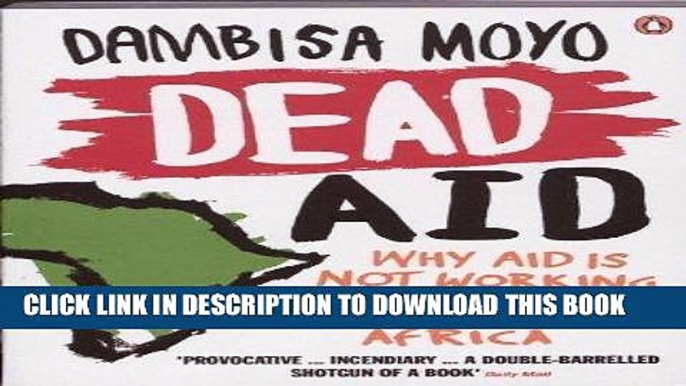 Best Seller Dead Aid: Why Aid Is Not Working and How There Is a Better Way for Africa (Edition 1