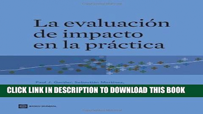 Best Seller Impact Evaluation in Practice (World Bank Training Series) (Spanish Edition) Free