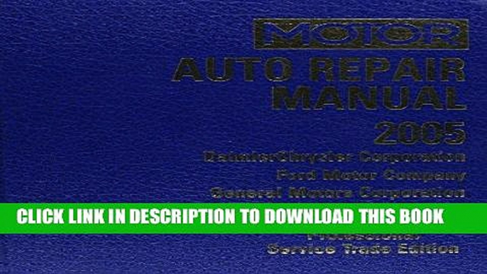 Read Now Motor Auto Repair Manual 2001-2005: DaimlerChrysler Corporation, Ford Motor Company,