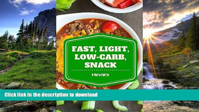 READ BOOK  Fast Light Low-Carb Snack: 101 Delicious, Nutritious, Low Budget, Mouthwatering Fast,