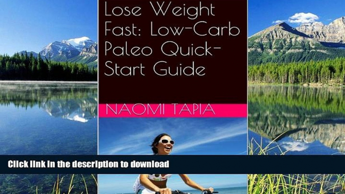 READ  Lose Weight Fast:  Low-Carb Paleo Quick-Start Guide FULL ONLINE