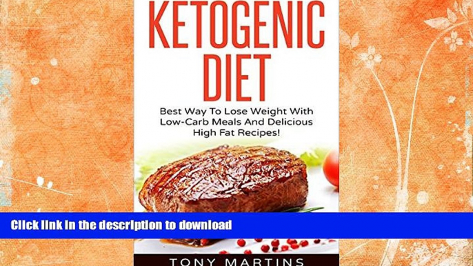 READ BOOK  Keto Diet: Ketogenic Diet: Best Way To Lose Weight With Low-Carb Meals And Delicious