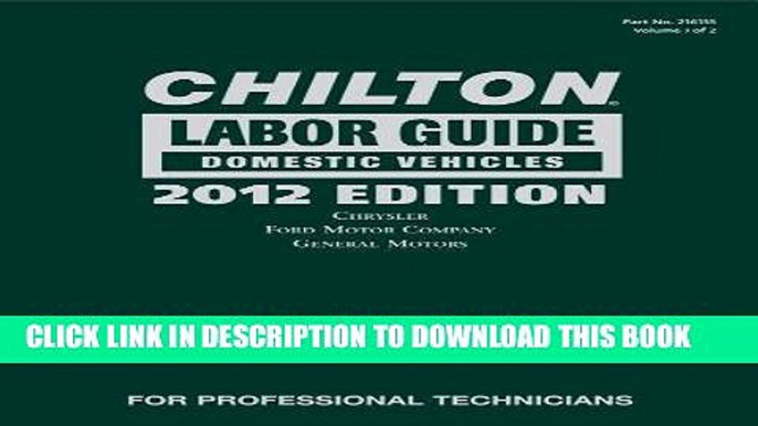 Read Now Chilton 2012 Labor Guide: Domestic   Imported Vehicles (Chilton Labor Guide: Domestic