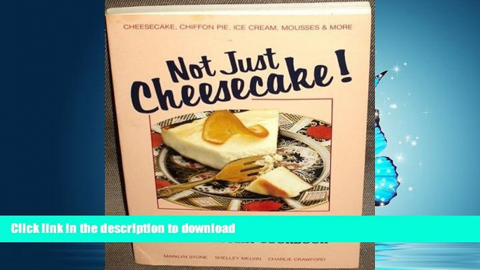 FAVORITE BOOK  Not Just Cheesecake! The Low-Fat, Low-Cholesterol, Low-Calorie Great Dessert