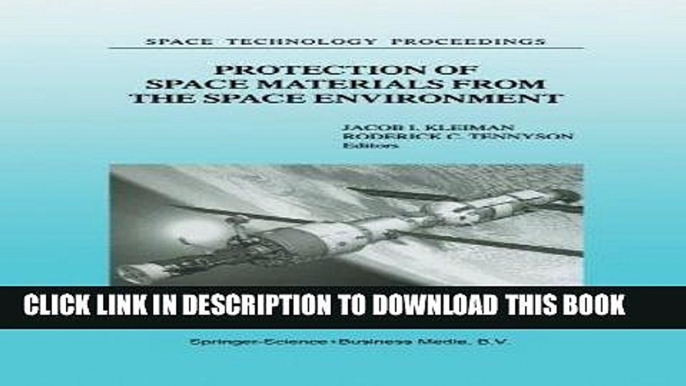 Read Now Protection of Space Materials from the Space Environment: Proceedings of ICPMSE-4, Fourth