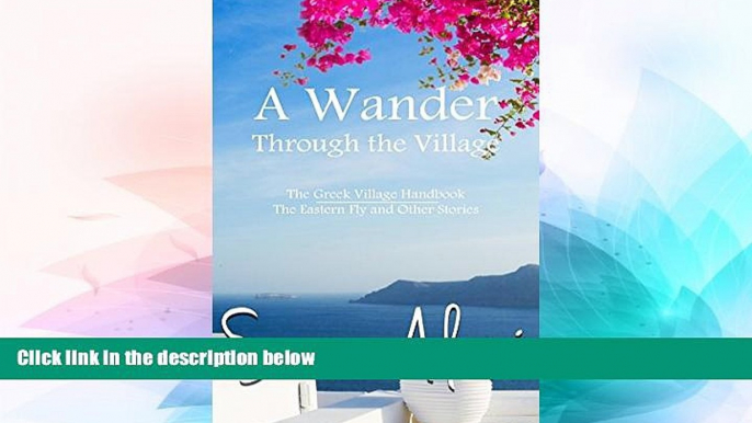Must Have  A Wander Through the Village: The Greek Village Handbook / The Eastern Fly and Other