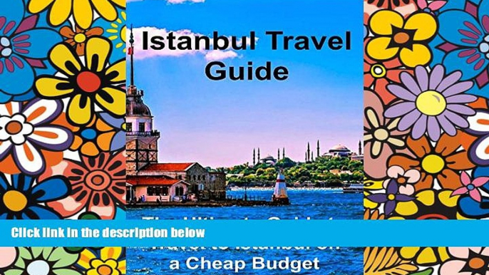 Ebook deals  Istanbul Travel Guide: The Ultimate Guide to Travel to Istanbul on a Cheap Budget: