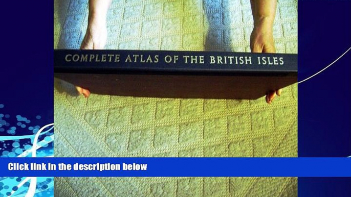 Best Buy PDF  The Readers Digest Complete Atlas of the British Isles: Including Great Britain,