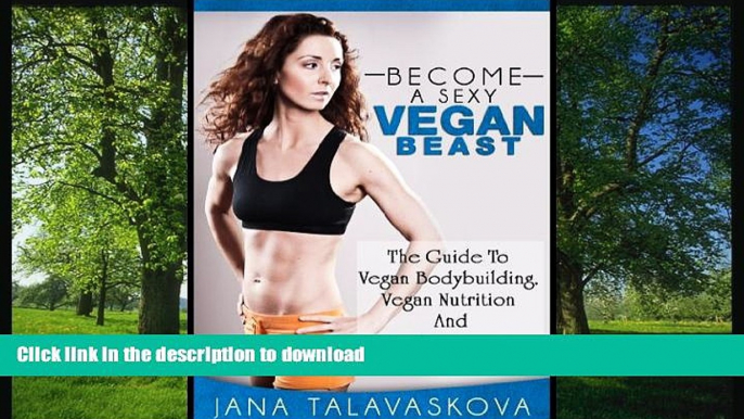 READ  The Guide To Vegan Bodybuilding, Vegan Nutrition And Body Fat Loss: Become a SEXY VEGAN