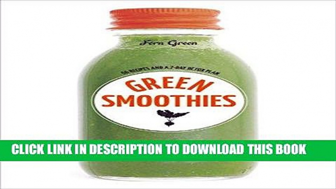 Best Seller Green Smoothies: Recipes for Smoothies, Juices, Nut Milks, and Tonics to Detox, Lose