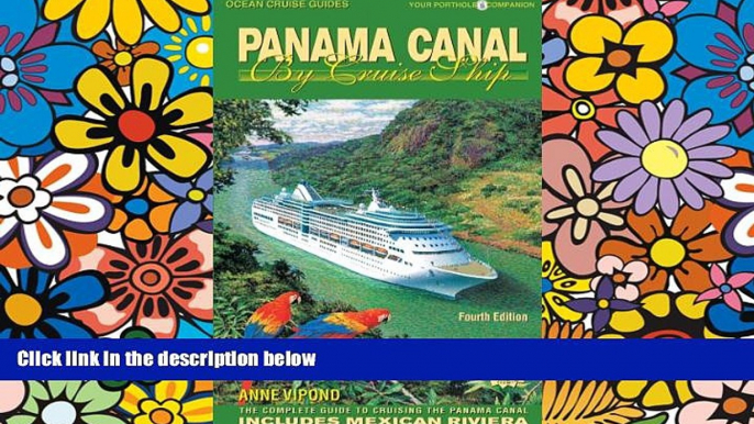 Ebook Best Deals  Panama Canal by Cruise Ship: The Complete Guide to Cruising the Panama Canal -
