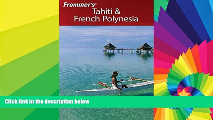 Must Have  Frommer s Tahiti   French Polynesia (Frommer s Portable)  BOOOK ONLINE