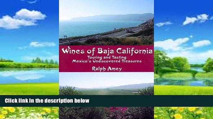 Best Buy Deals  Wines of Baja California: Touring and Tasting Mexico s Undiscovered Treasures