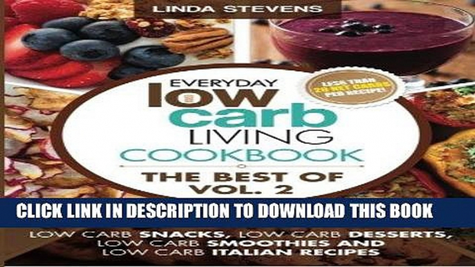 Best Seller Low Carb Living Cookbook: Low Carb Snacks, Low Carb Desserts, Low Carb Smoothies and