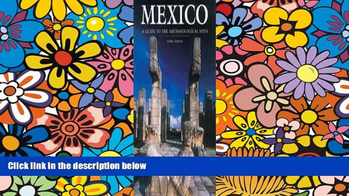 Must Have  Mexico: A Guide to the Archaeological Sites  BOOOK ONLINE