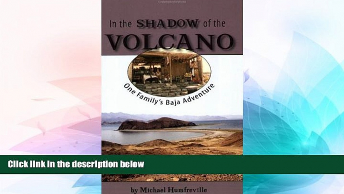 Ebook Best Deals  In the Shadow of the Volcano: One Family s Baja Adventure  [DOWNLOAD] ONLINE