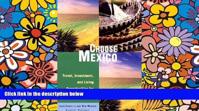 Ebook Best Deals  Choose Mexico, 8th: Travel, Investment, and Living Opportunities for Every