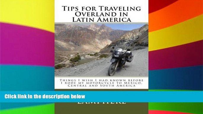 Ebook deals  Tips for Traveling Overland in Latin America: Things I wish I had known before I rode