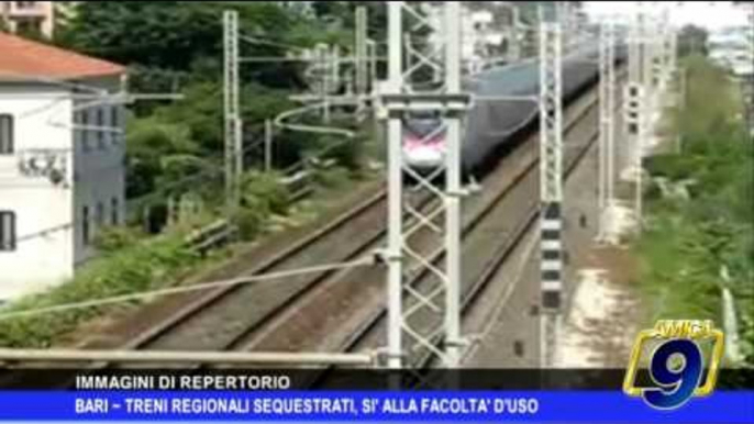 Bari  | Treni regionali sequestrati, sì alla facoltà d'uso
