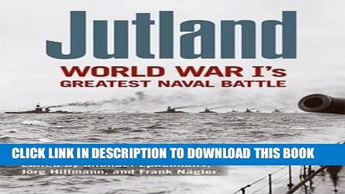 [PDF] FREE Jutland: World War I s Greatest Naval Battle (Foreign Military Studies) [Read] Online