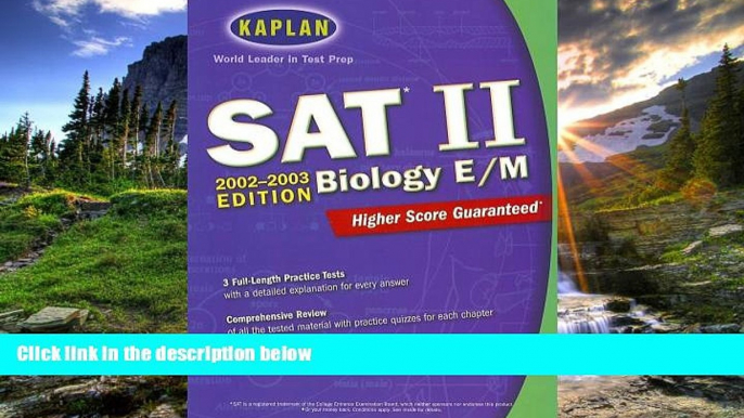 For you Kaplan SAT II Biology 2002-2003 (Kaplan SAT Subject Tests: Biology)