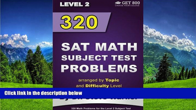 Enjoyed Read 320 SAT Math Subject Test Problems arranged by Topic and Difficulty Level  - Level 2: