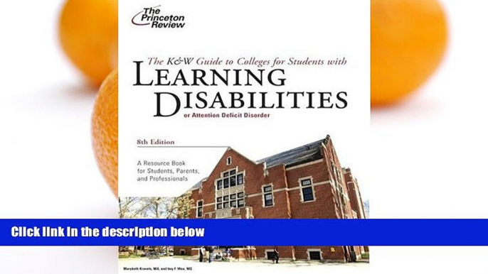 READ NOW  K W Guide to Colleges for Students with Learning Disabilities, 8th Edition (College