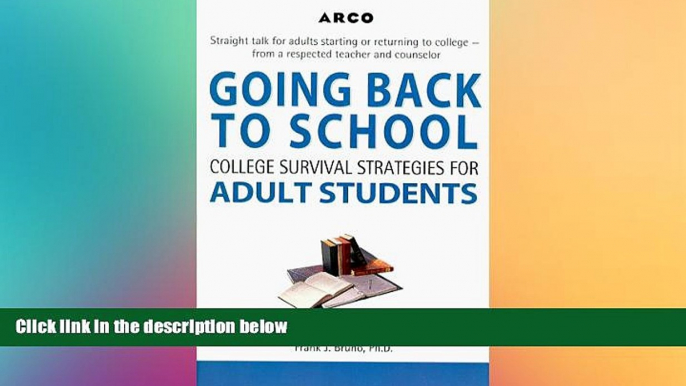 READ FULL  Arco Going Back to School: College Survival Strategies for Adult Students  BOOK ONLINE