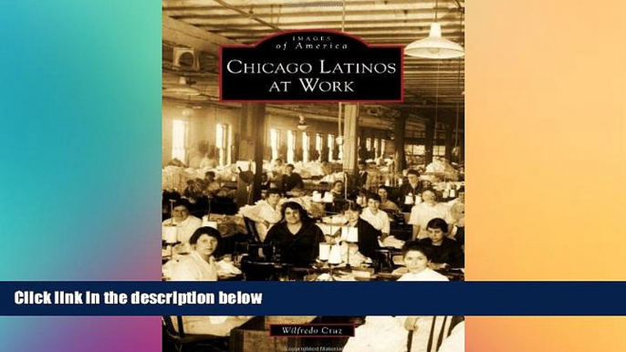 Buy Wilfredo Cruz Chicago Latinos at Work (Images of America)  Audiobook Download